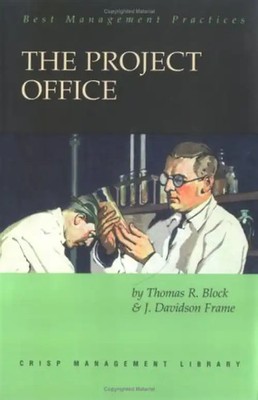 The Project Office: A Key to Managing Projects Effectively (Crisp Management Lib