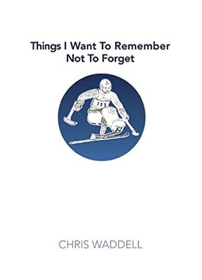 Things I Want to Remember Not to Forget by Chris Waddell Book The Fast Free
