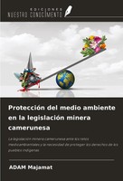 Adam Majamat | ProteccióN Del Medio Ambiente En La LegislacióN Minera Camerunesa
