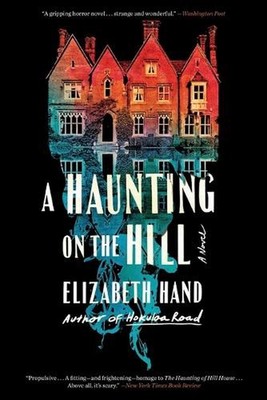 A Haunting on the Hill by Elizabeth Hand Paperback Book