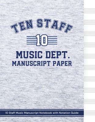 Music Manuscript Paper Notebook: 10 Staff Blank Sheet Music Book | Composition,