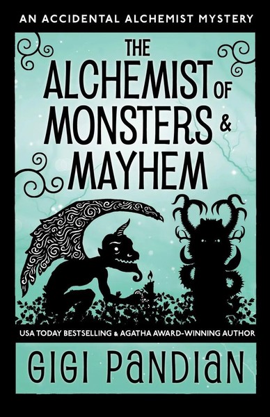 The Alchemist Of Monsters And Mayhem An Accidental Alchemist Mystery Pandian-image