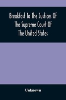 Unknown | Breakfast To The Justices Of The Supreme Court Of The United States