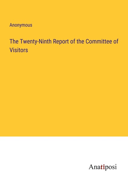 Anonymous | The Twenty-Ninth Report Of The Committee Of Visitors | Taschenbuch-image
