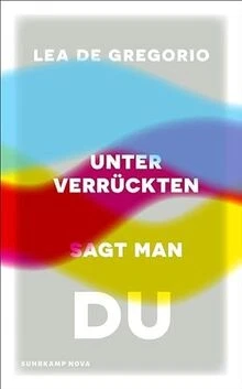 Unter Verrückten sagt man du: Eine dringend notwend... | Buch | Zustand sehr gut - Bild 1 von 2