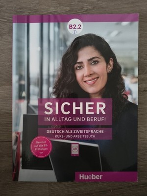 Sicher in Alltag und Beruf! B2.2 / Kursbuch + Arbeitsbuch | Schwalb (u. a.)