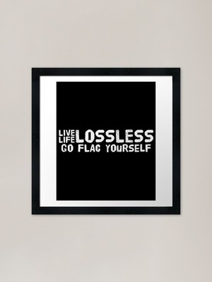 Live Life Lossless Go FLAC Yourself gerahmtes Wandbild Poster Leinwanddruck Bild