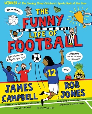 The Funny Life of Football - WINNER of The Sunday Times Childrens Sports Book of