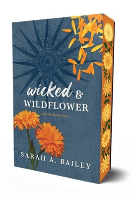 Wicked & Wildflower: Special Edition (Pacific Shores) by Bailey