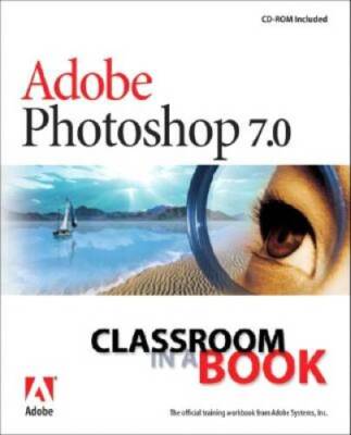 Adobe Photoshop 7.0 Classroom in a Book - Paperback - VERY GOOD