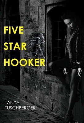 Tanya Tuschberger Five Star Hooker (Taschenbuch)