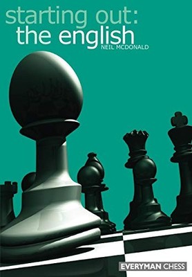 STARTING OUT: THE ENGLISH (STARTING OUT - EVERYMAN CHESS) By Neil Mcdonald *VG+*