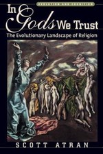 In Gods We Trust: The Evolutionary Landscape of... 9780195178036 by Atran, Scott