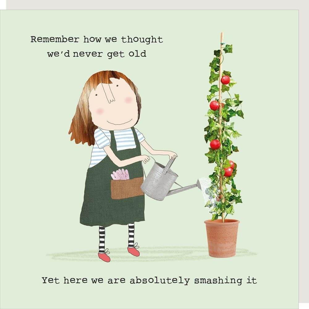 Funny Birthday Card Never Get Old Gardening - Rosie Made a Thing For Her