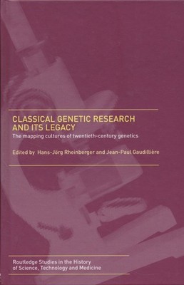 Classical Genetic Research and its Legacy: The Mapping Cultures of Twentieth-Cen