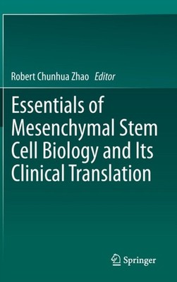 Zhao - Essentials of Mesenchymal Stem Cell Biology and Its Clinical Tr - X555z