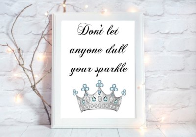 don't let anybody dull your sparkle A4 Print Bild UNGERAHMT
