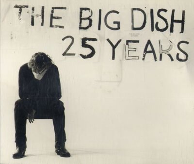 The Big Dish - 25 Years | CD