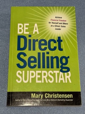 Be A Direct Selling Superstar by Mary Christensen (2013, Paperback Book)