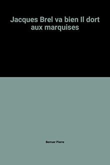 Jacques Brel va bien Il dort aux marquises von Berruer P... | Buch | Zustand gut