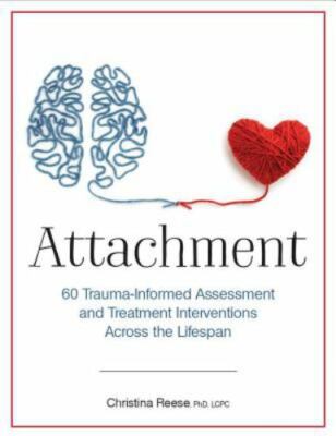 Attachment: 60 Trauma-Informed Assessment and Treatment Interventions Across the