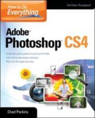 How to Do Everything Adobe Photoshop CS4 by Perkins, Chad