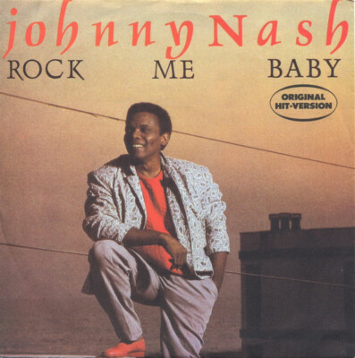 7'' JOHNNY NASH ROCK ME BABY LOVE THEME FROM ROCK ME BABY GERMANY EX+/N-NEUWERTIG