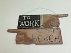 Rustic Distressed Wood Finger Directional Sign TO WORK TO THE BEACH 15"T x 21"W