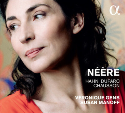 Néère: Duparc, Hahn, Chausson (3760014192159)