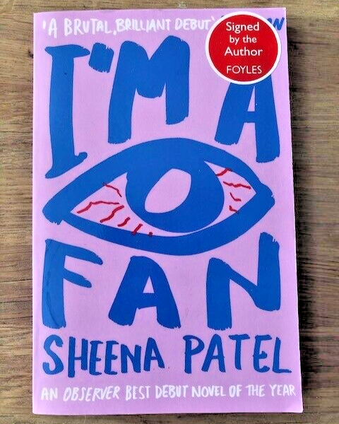 *SIGNED* I'M A FAN by SHEENA PATEL - Pub. GRANTA - P/B - 2023