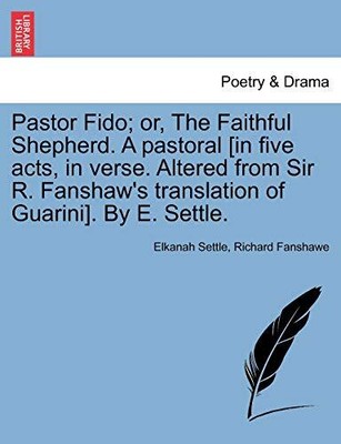Settle - Pastor Fido oder der treue Hirte. Eine Pastoral in fünf a - J555z