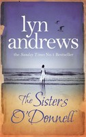 The Sisters O'donnell | A Moving Saga Of The Power Of Family Ties | Lyn Andrews