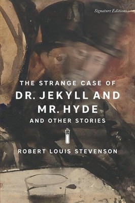 The Strange Case of Dr. Jekyll and Mr. Hyde and Other Stories: The Strange Case