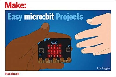 EASY MICRO BIT PROJECTS By Eric Hagan (Paperback) (9781680455540)