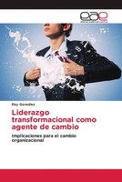 Elsy GonzáLez | Liderazgo Transformacional Como Agente De Cambio | Taschenbuch