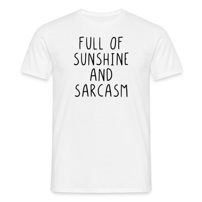 Full Of Sunshine And Sarcasm Spruch Humor Männer T-Shirt