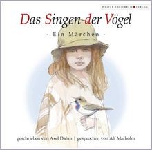 Das Singen der Vögel: Ein Märchen als Hörbuch von Dahm | Buch | Zustand sehr gut