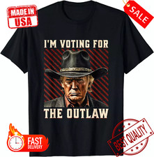 I'm Voting For The Outlaw, Wanted for President, Trump 2024 T-Shirt