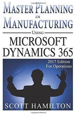 Master Planning in Manufacturing using Microsoft Dynamics 365 for Operati - GOOD