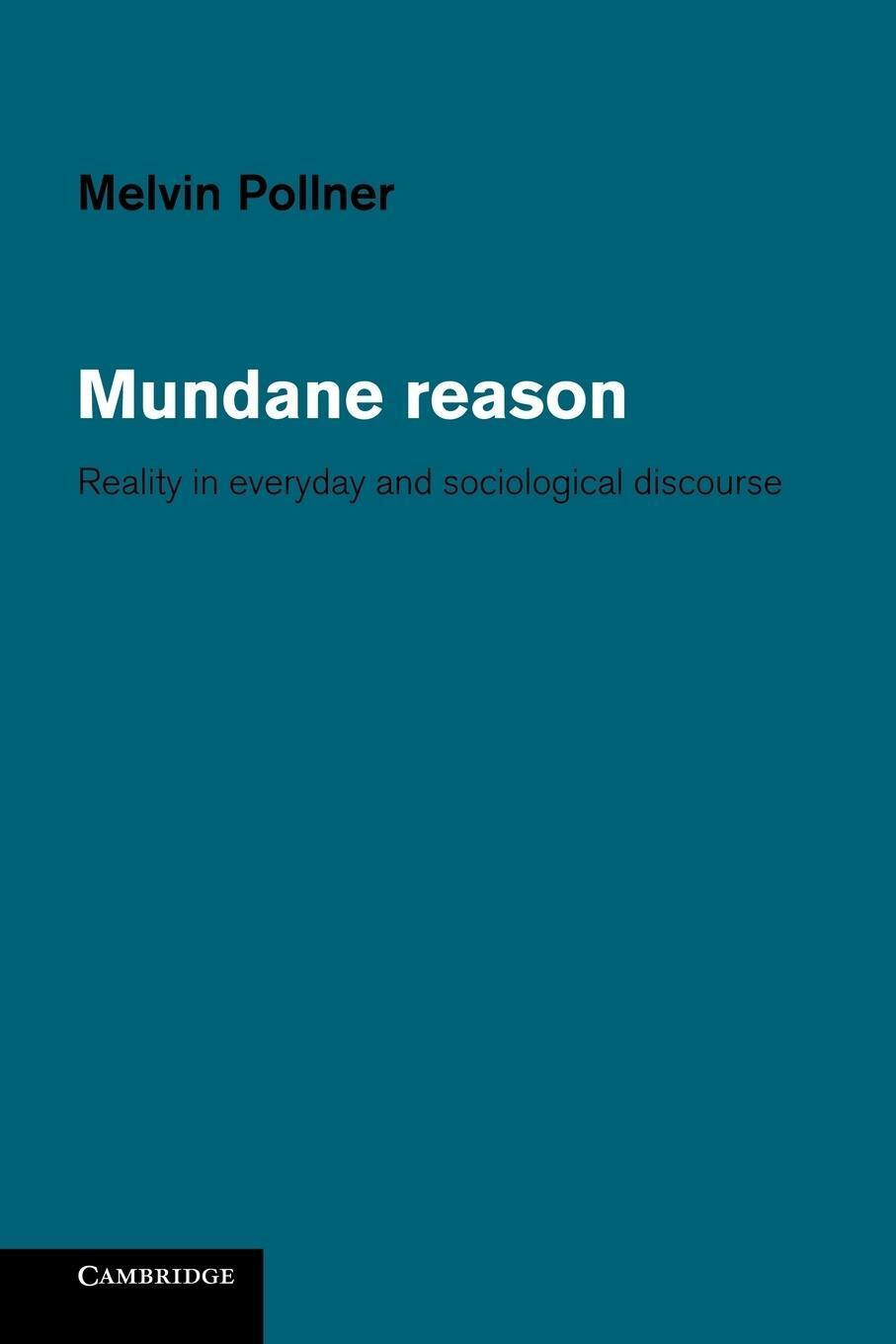 Thumbnail - Melvin Pollner | Mundane Reason | Taschenbuch | Englisch (2010) |