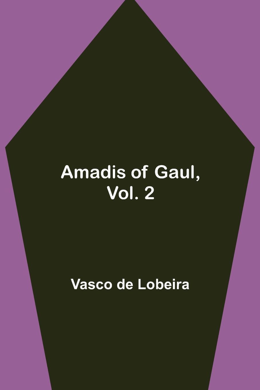 Thumbnail - Vasco De Lobeira | Amadis Of Gaul, Vol. 2 | Taschenbuch | Englisch