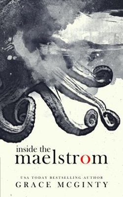 Inside The Maelstrom: The Complete Duet Grace McGinty