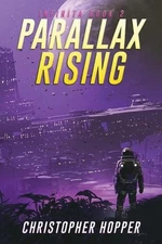 Parallax Rising (Infinita Book 2) by Christopher Hopper Paperback Book