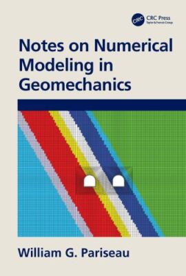 Notes on Numerical Modeling in Geomechanics, Paperback by Pariseau, William G...