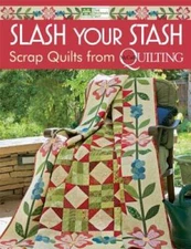Slash Your Stash: Scrap Quilts from McCall's Quilting - Paperback - GOOD