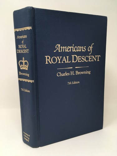 Americans of Royal Descent by Charles H. Browning 7th Ed. Genealogy - Picture 1 of 10