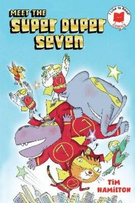 Tim Hamilton Meet the Super Duper Seven (Hardback) I Like to Read Comics