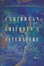 Caribbean Children's Literature, Volume 2: Critical Approaches (Children's
