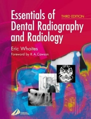 Essentials of Dental Radiography and ..., Whaites, Eric