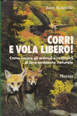 Ratcliffe - Laufen und fliegen Sie frei!  Die Ausgabe 1987 Mursia Wildtierpflege 